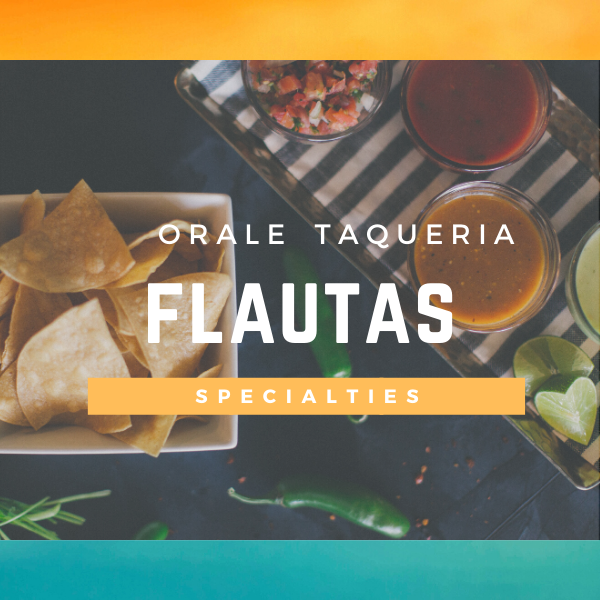 Flauta (2) combo Órale Taqueria